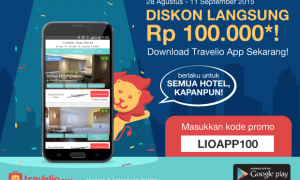 LIOAPP100: Diskon 100 Ribu Untuk Pemesanan via Aplikasi “Travelio”