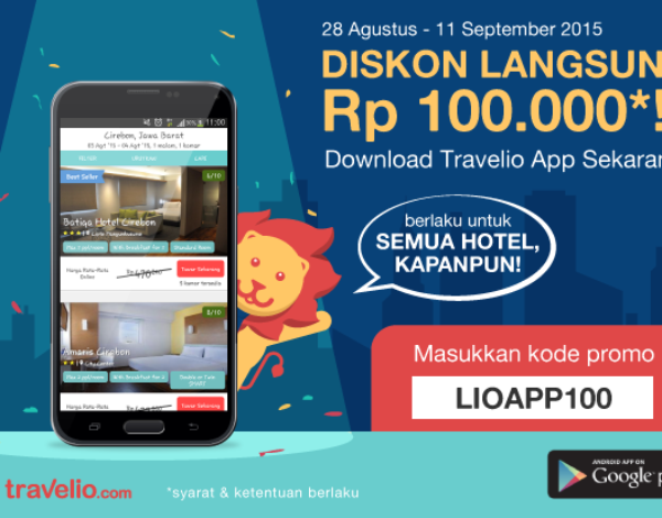 LIOAPP100: Diskon 100 Ribu Untuk Pemesanan via Aplikasi “Travelio”