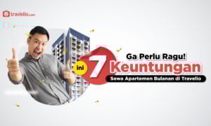 Mau Sewa Apartemen Bulanan Tapi Masih Ragu? Simak 7 Kelebihan Sewa Apartemen Bulanan di Travelio