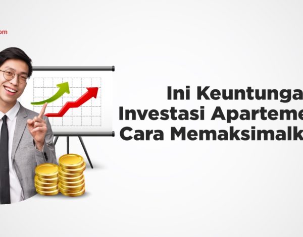 Keuntungan Investasi Apartemen dan Cara Memaksimalkannya