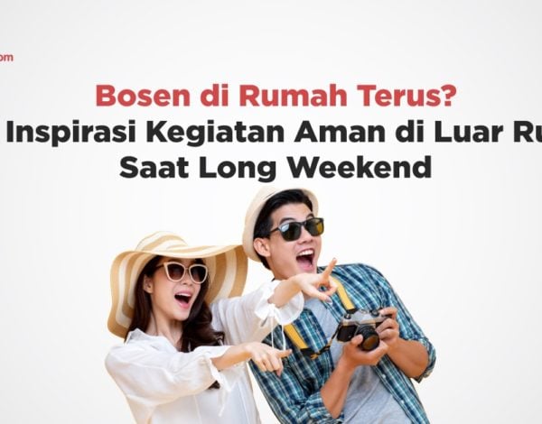 Bosen di Rumah Terus? Ini 5 Inspirasi Kegiatan Aman di Luar Rumah Saat Long Weekend
