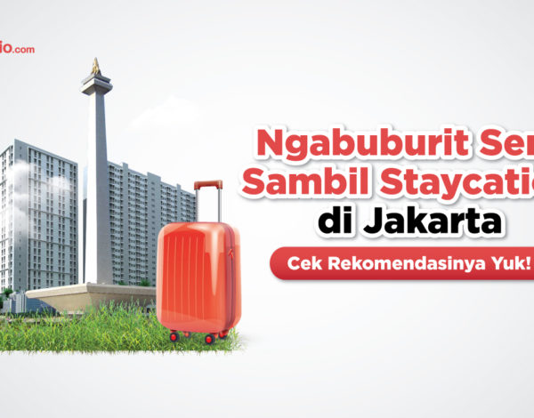 Ngabuburit Seru Sambil Staycation di Jakarta, Cek Rekomendasinya Yuk!