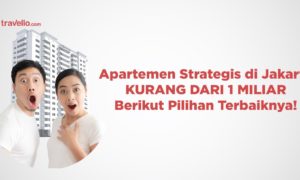 Apartemen Strategis di Jakarta Kurang dari 1 Miliar, Berikut Pilihan Terbaiknya!