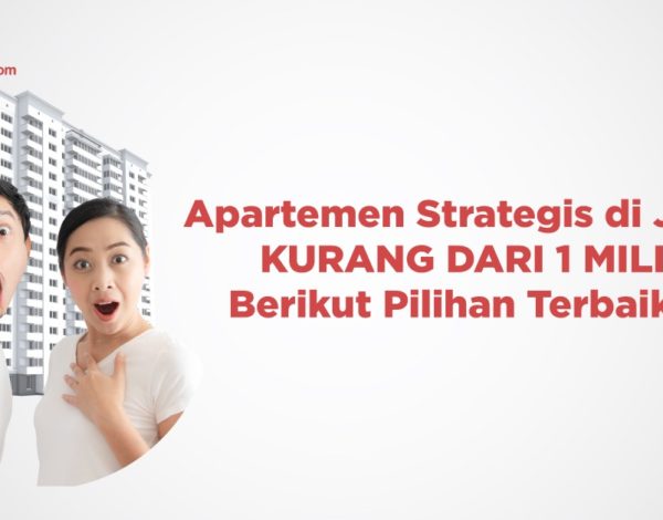 Apartemen Strategis di Jakarta Kurang dari 1 Miliar, Berikut Pilihan Terbaiknya!