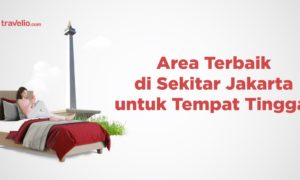 5 Area Terbaik di Sekitar Jakarta untuk Tempat Tinggal