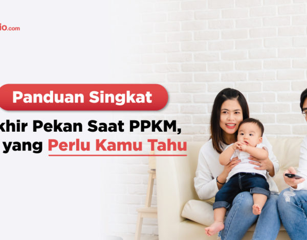 Panduan Singkat Akhir Pekan Saat PPKM, Ini yang Perlu Kamu Tahu