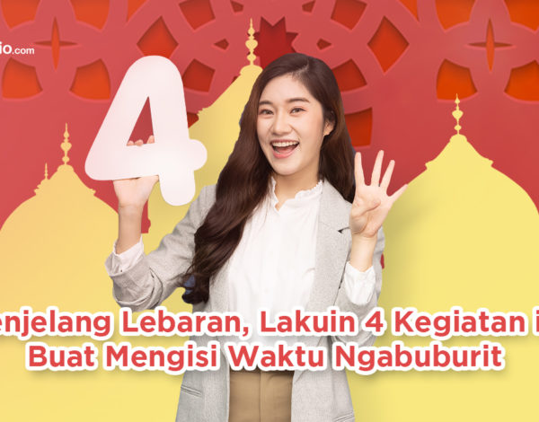 Menjelang Lebaran, Lakuin 4 Kegiatan ini Buat Mengisi Waktu Ngabuburit