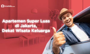Apartemen Super Luas di Jakarta, Dekat Wisata Keluarga