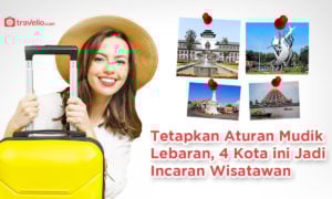 Tetapkan Aturan Mudik Lebaran, 4 Kota Ini Jadi Incaran Wisatawan !