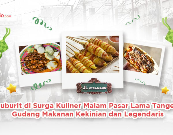 Ngabuburit di Surga Kuliner Malam Pasar Lama Tangerang, Gudang Makanan Kekinian dan Legendaris