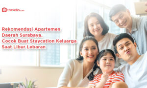 Rekomendasi Apartemen Daerah Surbaya, Cocok Buat Staycation Keluarga Saat Libur Lebaran