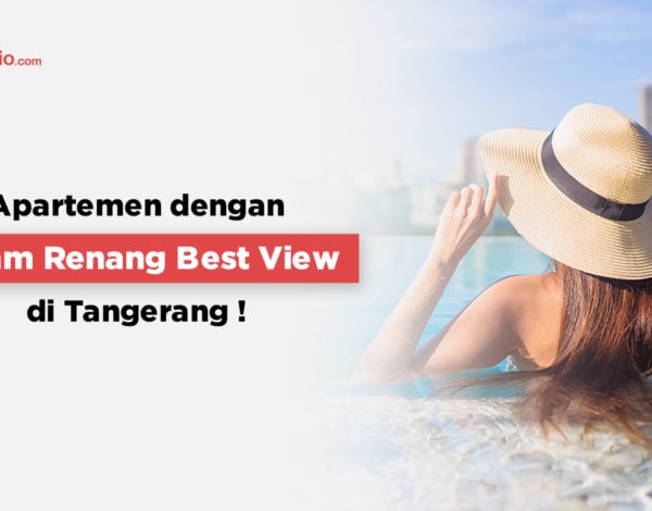 Apartemen dengan Kolam Renang Best View di Tangerang!