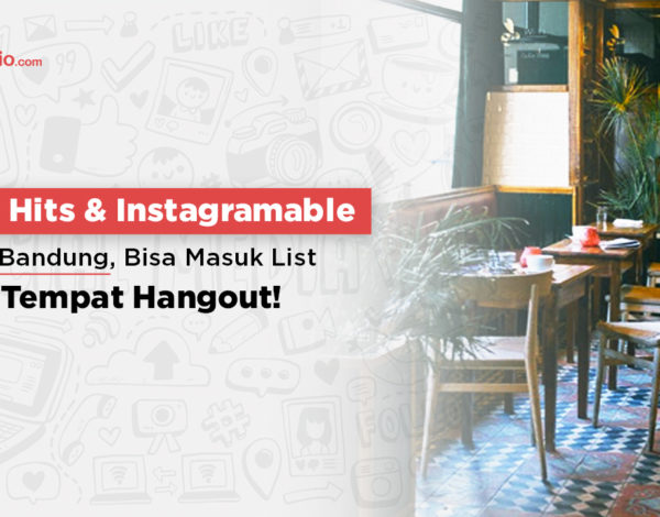 Cafe Hits dan Instagramable di Bandung, Bisa Masuk List Tempat Hangout!