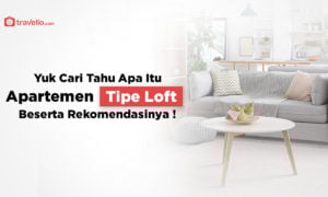 Apa Itu Apartemen Loft? Cari Tau Penjelasan dan Rekomendasinya!
