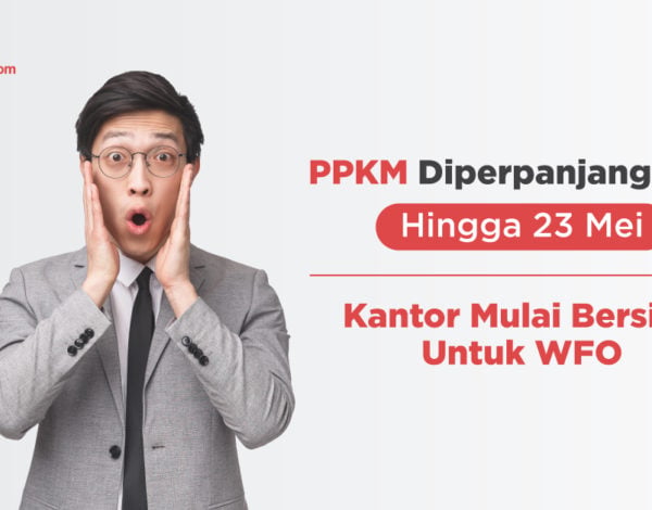 PPKM Diperpanjang Lagi Hingga 23 Mei, Kantor Mulai Bersiap Untuk WFO
