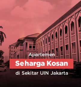 Apartemen Seharga Kosan di Sekitar UIN Jakarta