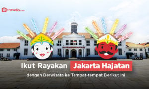 Ikut Rayakan Jakarta Hajatan dengan Berwisata ke Tempat-tempat Berikut Ini