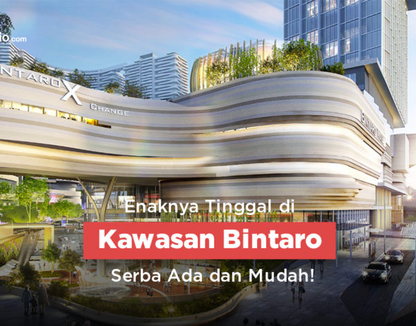 Enaknya Tinggal di Kawasan Bintaro, Serba Ada dan Mudah!