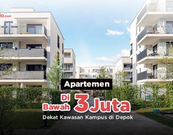 Apartemen di Bawah 3 Juta Dekat Kawasan Kampus di Depok