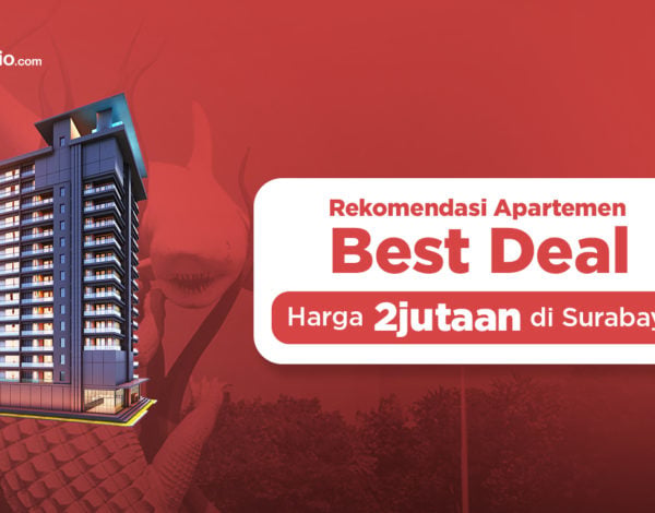 Rekomendasi Apartemen Best Deal Harga 2 Jutaan di Surabaya