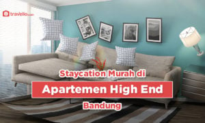 Staycation Murah di Apartemen High End Bandung