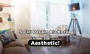 5 Ciri Desain Ala Korea, Bikin Hunian Lebih Aesthetic