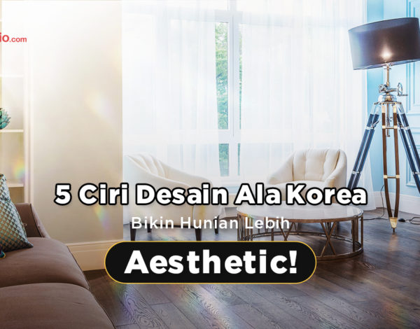 5 Ciri Desain Ala Korea, Bikin Hunian Lebih Aesthetic