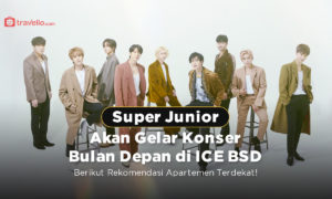 Super Junior Akan Gelar Konser Bulan Depan di ICE BSD, Berikut Rekomendasi Apartemen Terdekat!