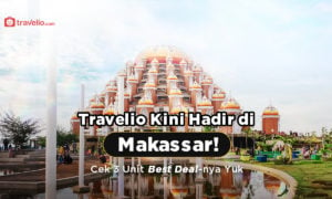Travelio Kini Hadir di Makassar! Cek 3 Unit Best Dealnya Yuk