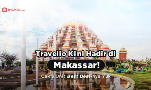 Travelio Kini Hadir di Makassar! Cek 3 Unit Best Dealnya Yuk
