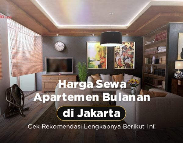 Cek Harga Sewa Apartemen Bulanan di Jakarta