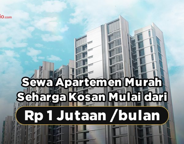 Sewa Apartemen Murah Seharga Kosan Mulai Rp 1 Juta per Bulan