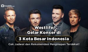 Westlife Gelar Konser di 3 Kota Besar Indonesia, Cek Jadwal dan Rekomendasi Penginapan Terdekat !