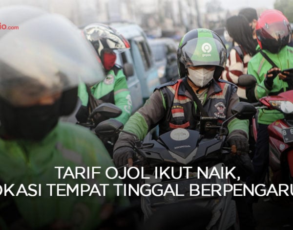 Tarif Ojol Ikut Naik, Lokasi Tempat Tinggal Berpengaruh