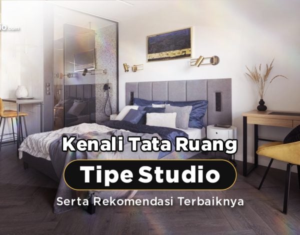 Kenali Tata Ruang Apartemen Tipe Studio dan Rekomendasinya