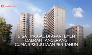Bisa Tinggal di Apartemen Daerah Tangerang Cuma Rp20 Jutaan Per Tahun