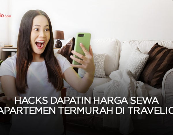 Hacks Dapatin Harga Sewa Apartemen Termurah di Travelio