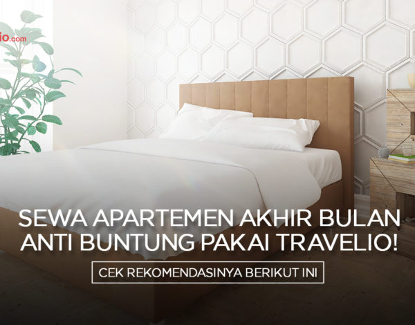 Sewa Apartemen Akhir Bulan Anti Buntung Pakai Travelio !