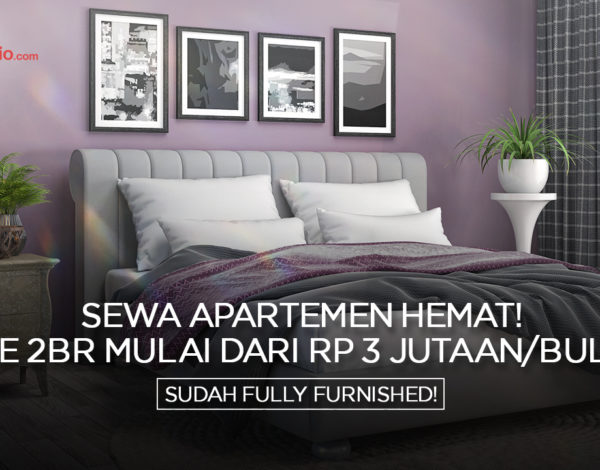 Sewa Apartemen Hemat ! Tipe 2BR Mulai dari Rp 3 Jutaan/Bulan