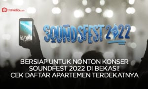 Bersiap Untuk Nonton Konser Soundfest 2022 di Bekasi ! Cek Daftar Apartemen Terdekatnya