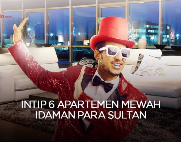 Intip Deretan Apartemen Mewah Idaman Para Sultan !