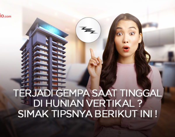 Terjadi Gempa Saat Tinggal di Hunian Vertikal ? Simak Tipsnya Berikut Ini!