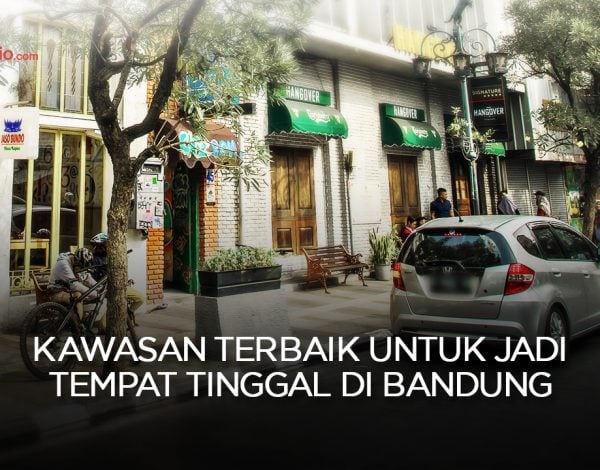 3 Kawasan Terbaik Untuk Jadi Tempat Tinggal di Bandung