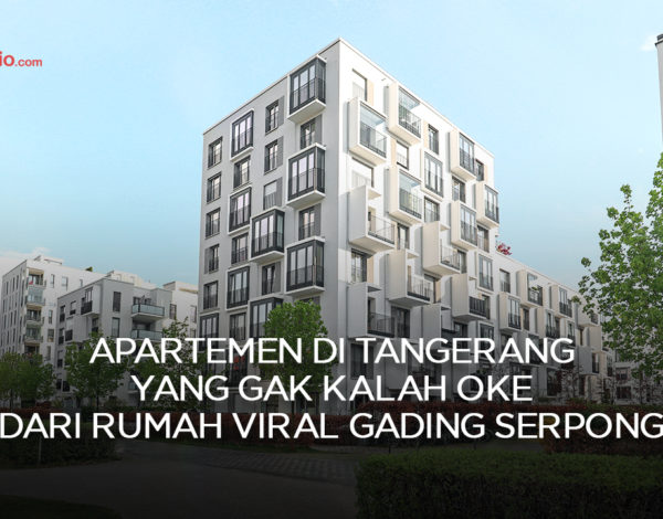 Apartemen di Tangerang yang Gak Kalah Oke dari Rumah Viral Gading Serpong