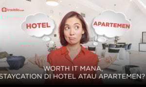 Worthy Mana, Staycation di Hotel atau Apartemen?