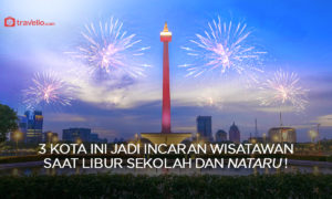 3 Kota Ini Jadi Incaran Wisatawan Saat Jelang Libur Sekolah dan Nataru !