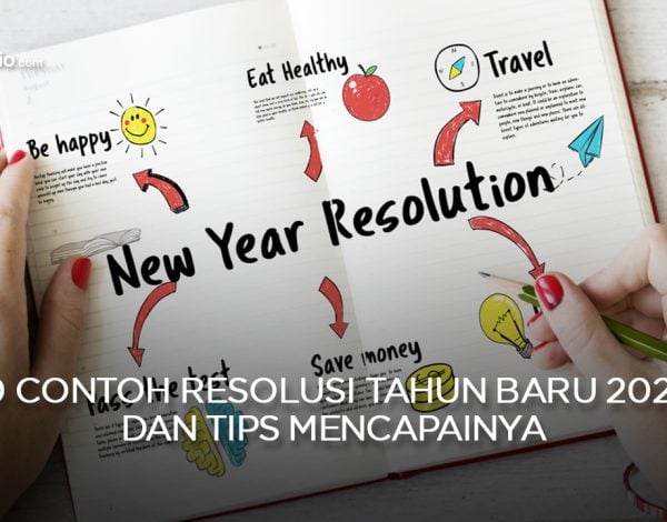 10 Contoh Resolusi Tahun Baru dan Tips Mencapainya