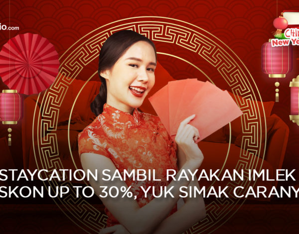 Staycation Sambil Rayakan Imlek Diskon Up To 30%, Yuk Simak Caranya!