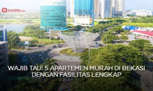 Wajib Tau! 5 Apartemen Murah di Bekasi dengan Fasilitas Lengkap