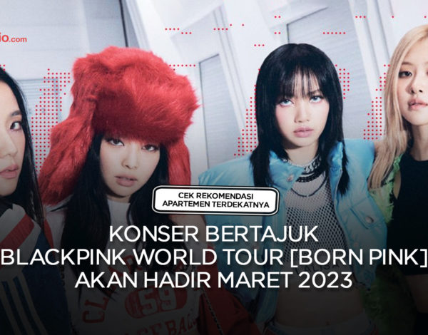 Konser Bertajuk ‘Blackpink World Tour [Born Pink]’ Akan Hadir Maret 2023